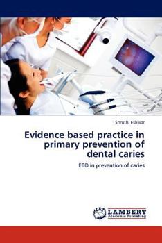 Paperback Evidence based practice in primary prevention of dental caries Book