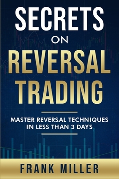 Paperback Secrets On Reversal Trading: Master Reversal Techniques In Less Than 3 days Book