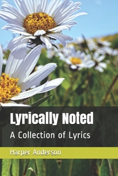 Paperback Lyrically Noted: A Collection of Lyrics Book