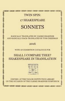 Paperback Twin Spin - 17 Shakespeare Sonnets Radically Translated and Back-Translated by Ulrike Draesner and Tom Cheesman Book