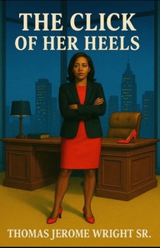 Paperback The Click of Her Heels: A Novel Told by Jennifer James Book