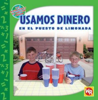 Library Binding Usamos Dinero En El Puesto de Limonada (Using Money at the Lemonade Stand) [Spanish] Book