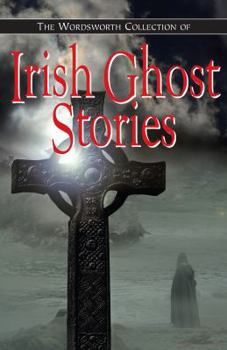 Paperback The Wordworth Collection of Irish Ghost Stories Book