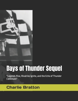 Paperback Days of Thunder Sequel: "Legends Rise, Rivalries Ignite, and the Echo of Thunder Continues" Book