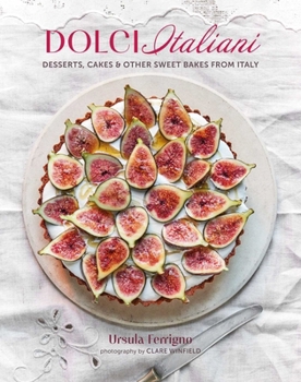 Hardcover Dolci Italiani: Desserts, Cakes & Other Sweet Bakes from Italy Book