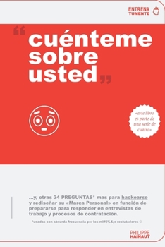 Paperback Cuenteme sobre usted: + otras 24 PREGUNTAS para Superar Entrevistas y Hacerse Contratar [Spanish] Book