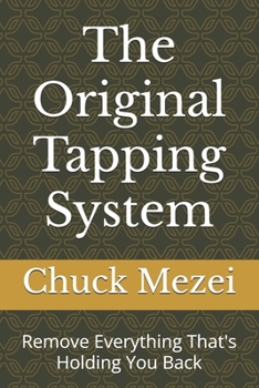 Paperback The Original Tapping System: Remove Everything That's Holding You Back Book