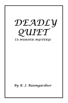 Paperback Deadly Quiet: (A Murder Mystery) Book