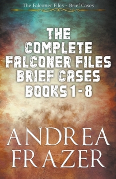 Paperback The Complete Falconer Files Brief Cases Books 1 - 8 Book