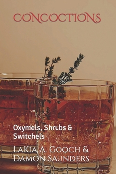 Paperback Concoctions: Oxymels, Shrubs & Switchels Book