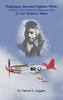 Paperback Tuskegee Airman Fighter Pilot: A Story of an Original Tuskegee Pilot Lt. Col. Hiram E. Mann Book