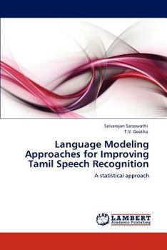 Language Modeling Approaches for Improving Tamil Speech Recognition: A statistical approach