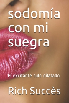 Paperback sodom?a con mi suegra: El excitante culo dilatado [Spanish] Book