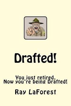 Paperback Drafted!: You Recently Retired And Now You Are Being.... Book