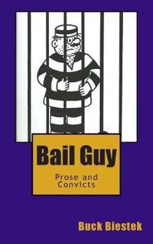 Paperback Bail Guy: Prose and Convicts Book