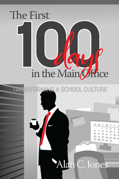 Paperback The First 100 Days in the Main Office: Transforming A School Culture Book