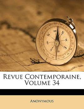 Paperback Revue Contemporaine, Volume 34 [French] Book