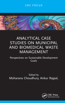 Hardcover Analytical Case Studies on Municipal and Biomedical Waste Management: Perspectives on Sustainable Development Goals Book