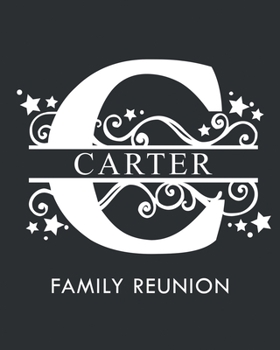 Paperback Carter Family Reunion: Personalized Last Name Monogram Letter C Family Reunion Guest Book, Sign In Book (Family Reunion Keepsakes) Book