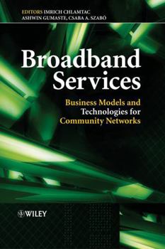 Hardcover Broadband Services: Business Models and Technologies for Community Networks Book