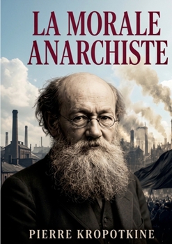 La morale anarchiste (French Edition)