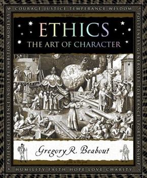 Ethics: The Art of Character - Book  of the Wooden Books