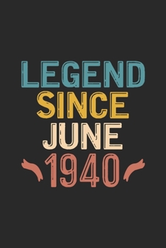 Legend Since June 1940: Funny Vintage Journal Notebook Birthday Gift for Writing Diary, Perfect Birthday Gift for Women Men Born in June