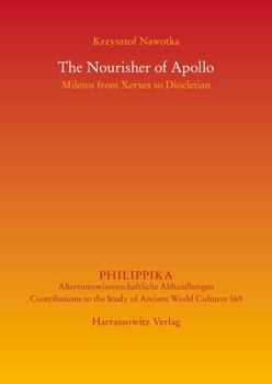 Paperback The Nourisher of Apollo: Miletos from Xerxes to Diocletian Book