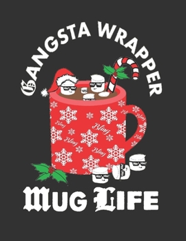 Paperback Gangsta Wrapper Mug Life: Holiday Card Design: Notebook/Journal, 8.5" x 11", 200 Pages, College Rule - 9 Book
