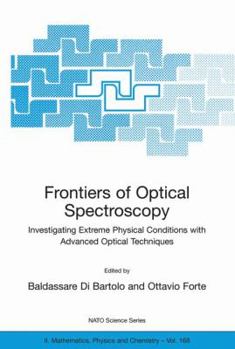 Paperback Frontiers of Optical Spectroscopy: Investigating Extreme Physical Conditions with Advanced Optical Techniques Book