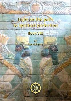 Paperback Light on the Path to Spiritual Perfection Book VIII Book