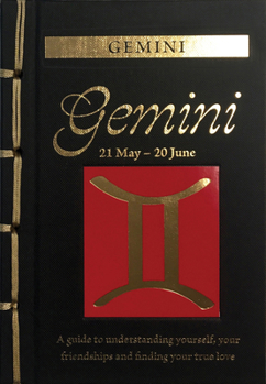 Hardcover Gemini: A Guide to Understanding Yourself, Your Friendships and Finding Your True Love Book