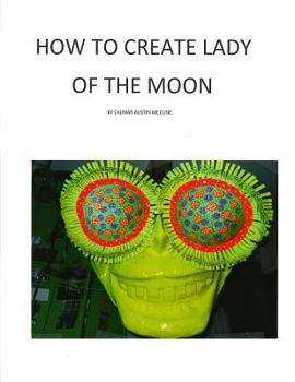 Paperback How to Create Lady of the Moon Book