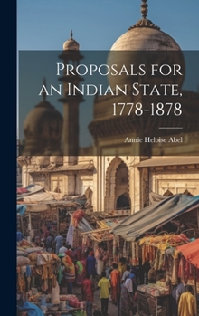 Hardcover Proposals for an Indian State, 1778-1878 Book