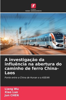 Paperback A investigação da influência na abertura do caminho de ferro China-Laos [Portuguese] Book