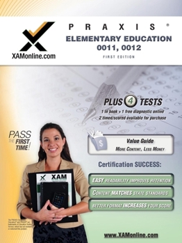 Paperback PRAXIS Elementary Education 0011, 0012 Test Prep Teacher Certification Test Prep Study Guide (XAM PRAXIS, 1) Book