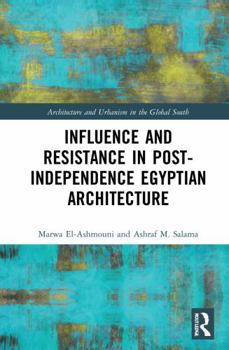 Paperback Influence and Resistance in Post-Independence Egyptian Architecture Book