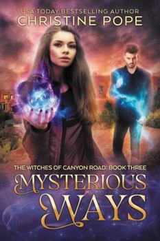 Mysterious Ways - Book #3 of the Witches of Canyon Road