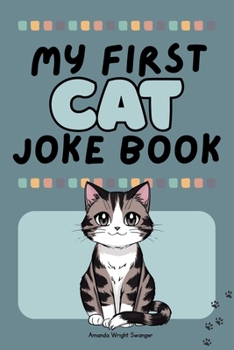 My First Cat Joke Book: A Fun & Silly Joke Book for Kids Ages 6–8 Who Love Cats: Easy-to-Read Cat Jokes for Kids Who Love Animals | Ages 6 to 8 | Perfect for Bedtime Fun