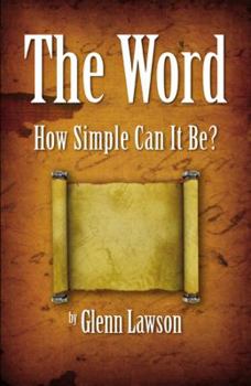 Paperback THE WORD- How Simple Can It Be? Book