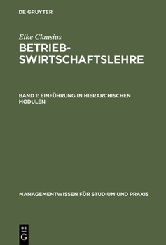 Hardcover Betriebswirtschaftslehre, Band 1, Einführung in hierarchischen Modulen [German] Book