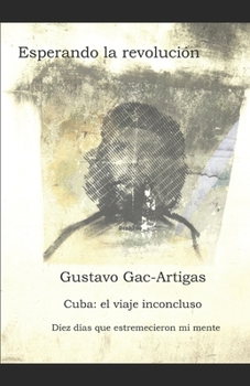 Paperback Esperando la revolución: Cuba: crónicas de un viaje inconcluso [Spanish] Book