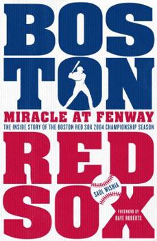 Hardcover Miracle at Fenway: The Inside Story of the Boston Red Sox 2004 Championship Season Book