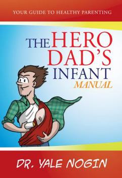 Paperback The Hero Dad's Infant Manual Book