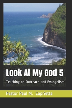 Paperback Look At My God, 5: Teaching on Outreach and Evangelism Book