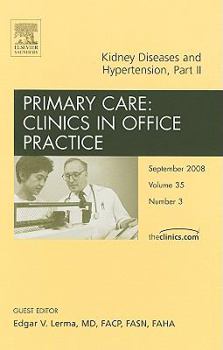 Hardcover Kidney Diseases and Hypertension, Part II, an Issue of Primary Care Clinics in Office Practice: Volume 35-3 Book