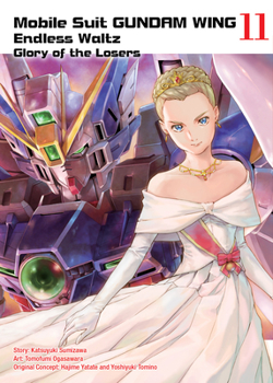 Mobile Suit Gundam WING, 11: Glory of the Losers - Book #11 of the New Mobile Report Gundam Wing Endless Waltz: The Glory of the Defeated