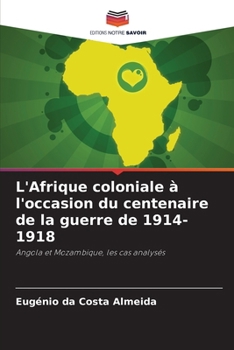 Paperback L'Afrique coloniale à l'occasion du centenaire de la guerre de 1914-1918 [French] Book