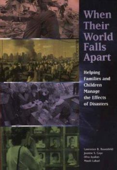 Paperback When Their World Falls Apart: Helping Families and Children Manage the Effects of Disasters Book