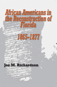 Paperback African Americans in the Reconstruction of Florida, 1865-1877 Book